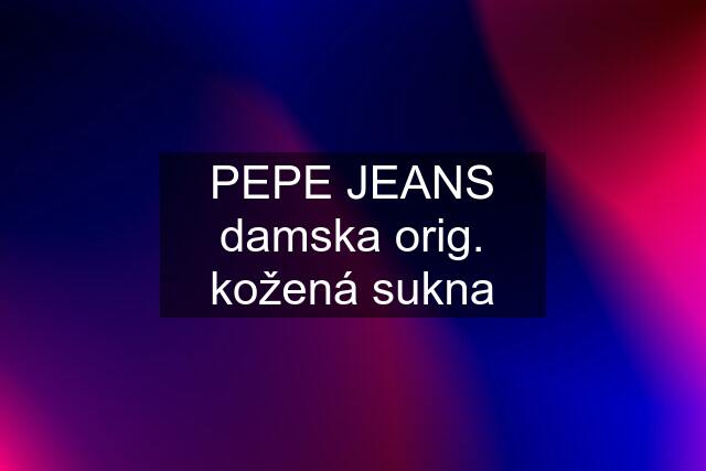 PEPE JEANS damska orig. kožená sukna