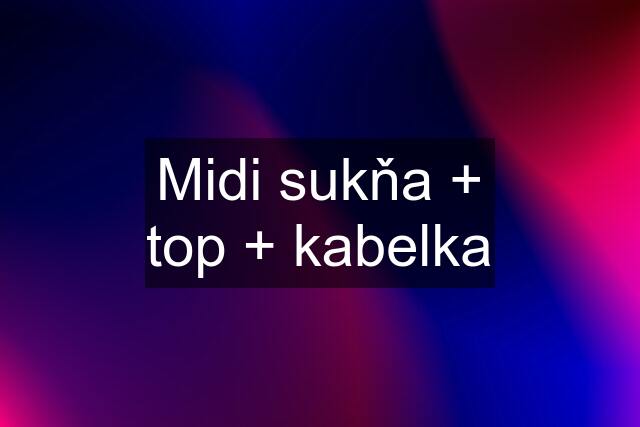 Midi sukňa + top + kabelka