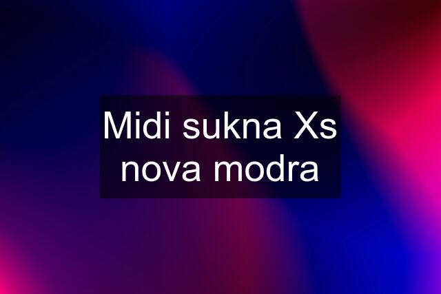 Midi sukna Xs nova modra