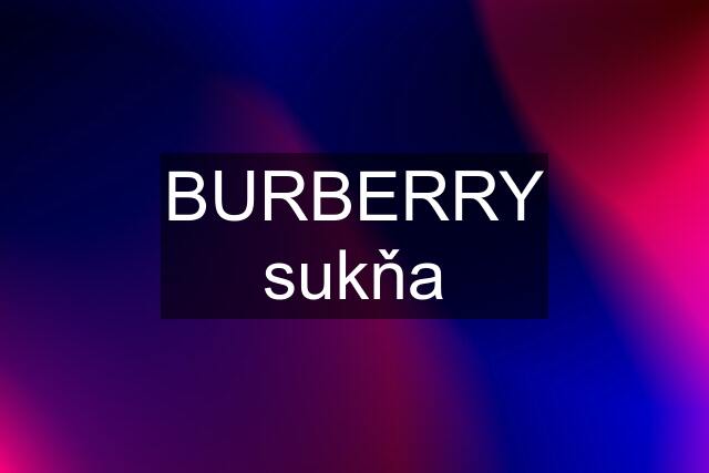 BURBERRY sukňa