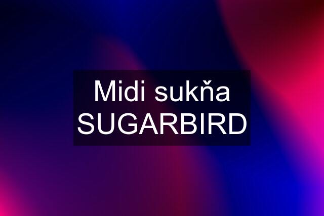 Midi sukňa SUGARBIRD