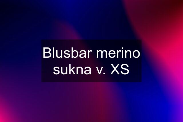 Blusbar merino sukna v. XS