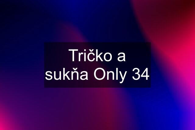 Tričko a sukňa Only 34