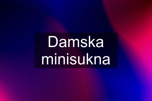 Damska minisukna