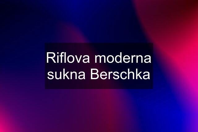 Riflova moderna sukna Berschka