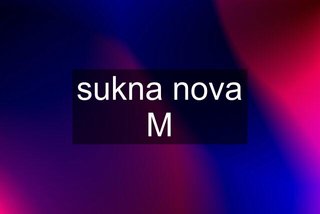 sukna nova M