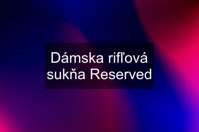 Dámska rifľová sukňa Reserved