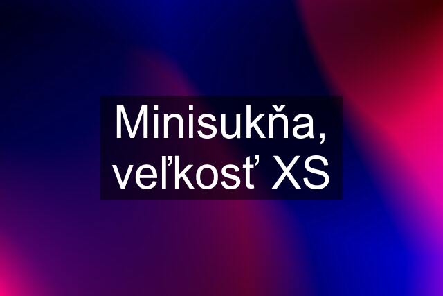 Minisukňa, veľkosť XS