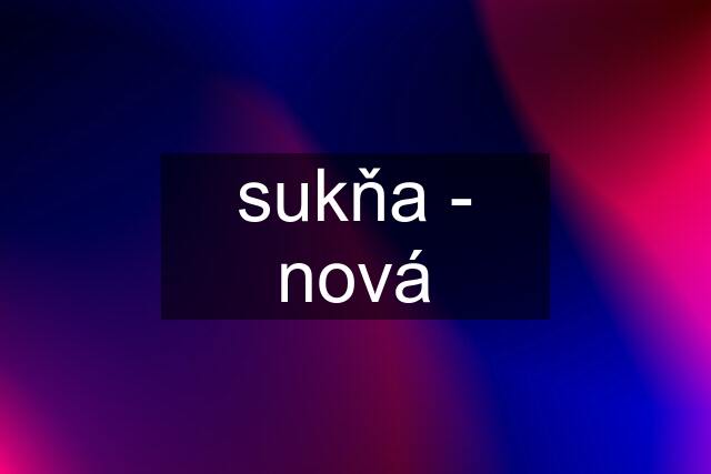 sukňa - nová