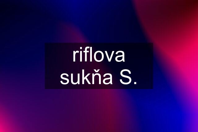 riflova sukňa S.