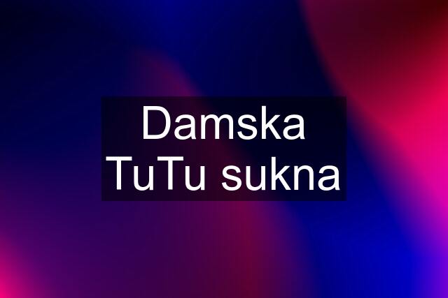 Damska TuTu sukna