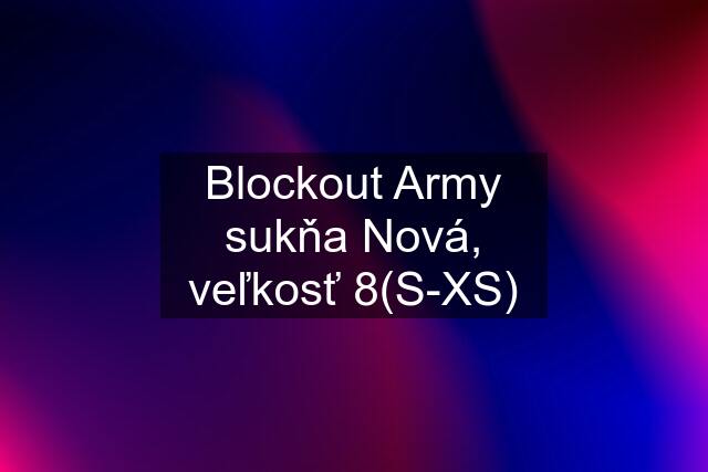 Blockout Army sukňa Nová, veľkosť 8(S-XS)