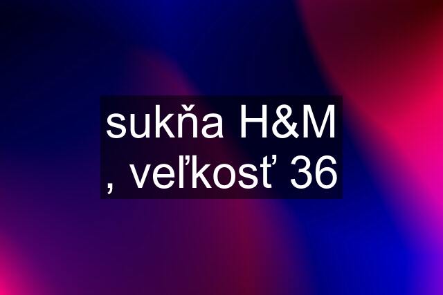 sukňa H&M , veľkosť 36