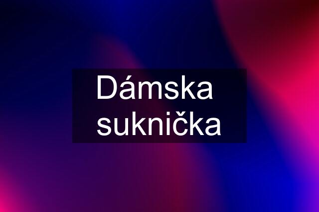 Dámska  suknička