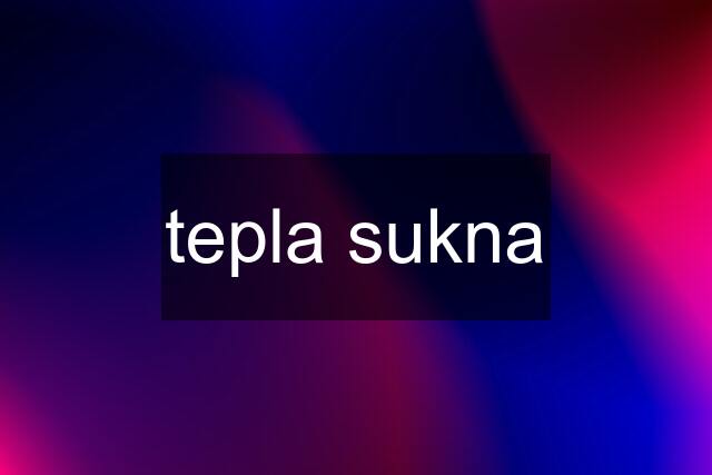 tepla sukna