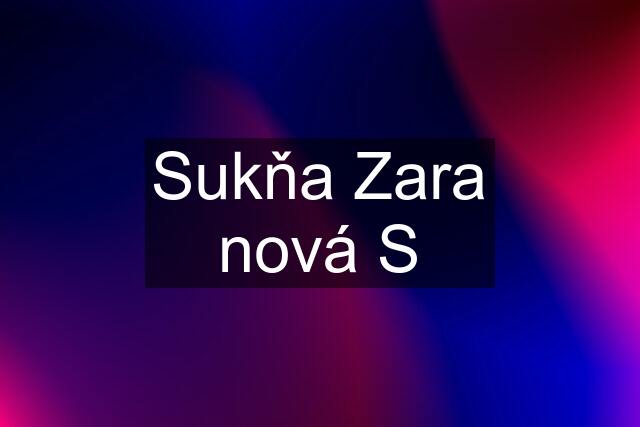 Sukňa Zara nová S