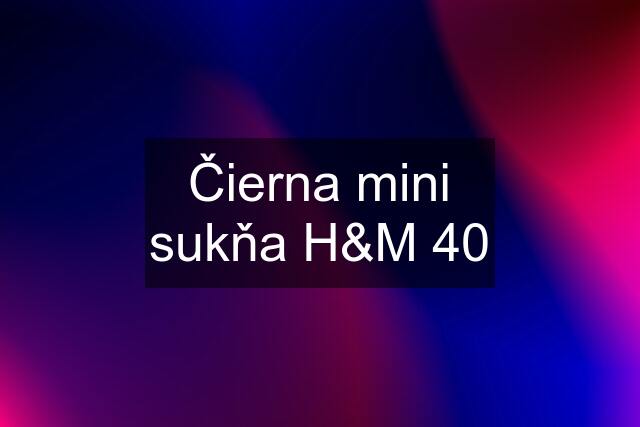 Čierna mini sukňa H&M 40