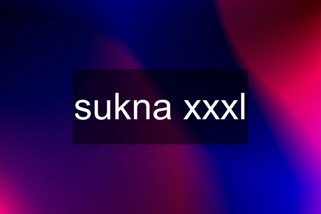 sukna xxxl