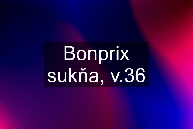 Bonprix sukňa, v.36