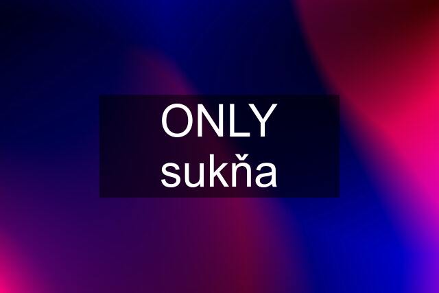 ONLY sukňa