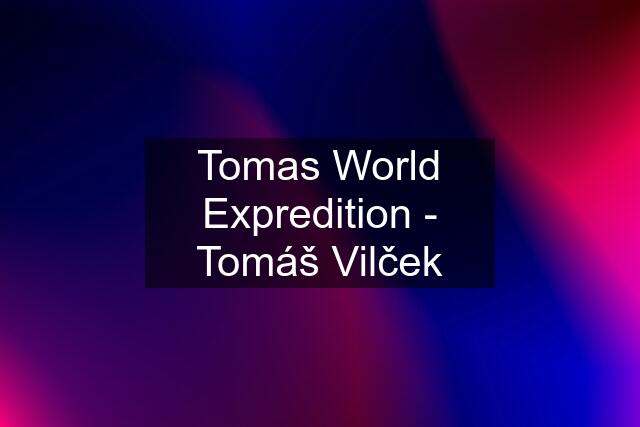 Tomas World Expredition - Tomáš Vilček
