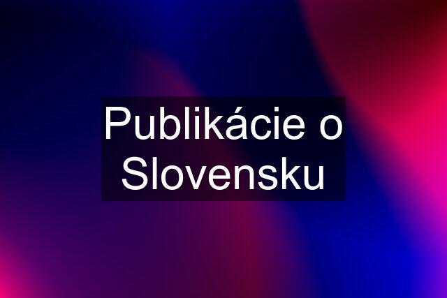Publikácie o Slovensku