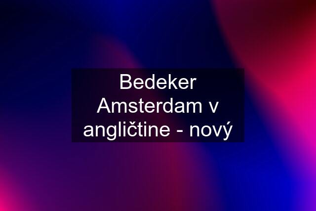 Bedeker Amsterdam v angličtine - nový