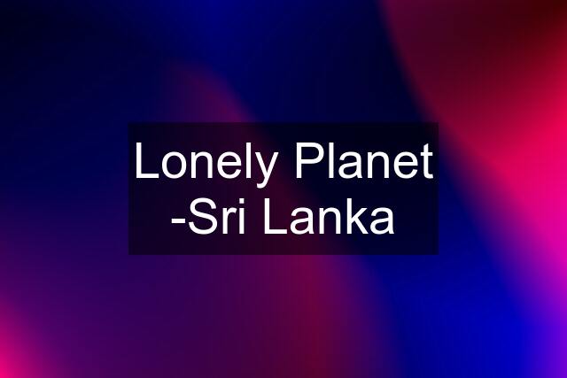 Lonely Planet -Sri Lanka