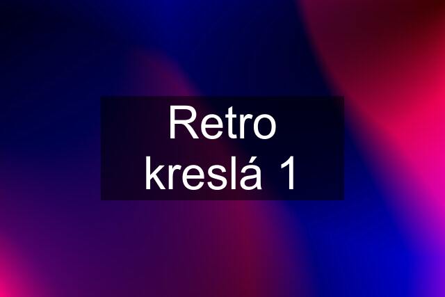 Retro kreslá 1