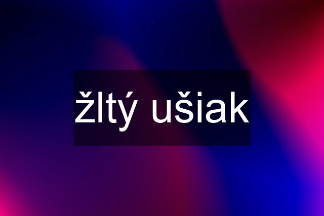 žltý ušiak