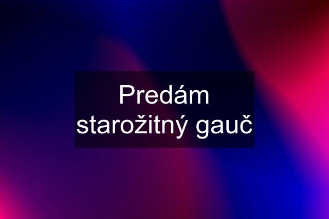 Predám starožitný gauč