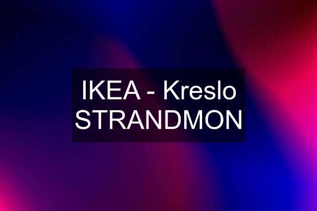 IKEA - Kreslo STRANDMON