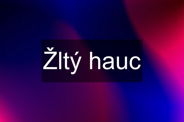 Žltý hauc