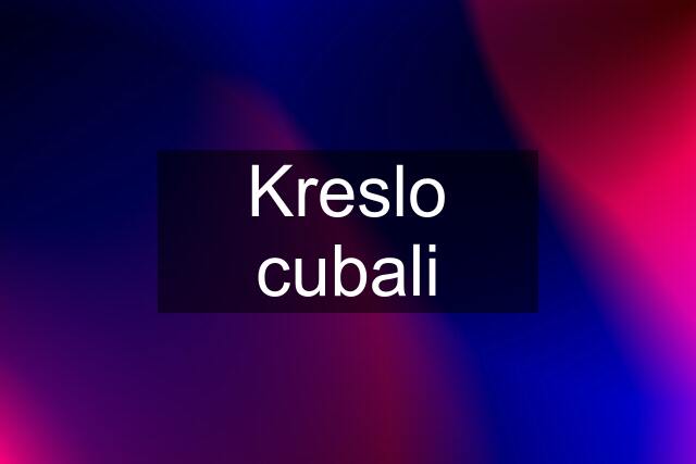 Kreslo cubali