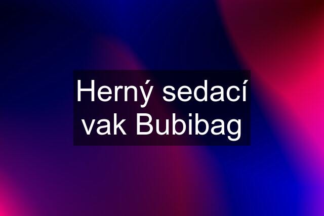 Herný sedací vak Bubibag