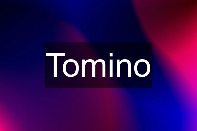 Tomino