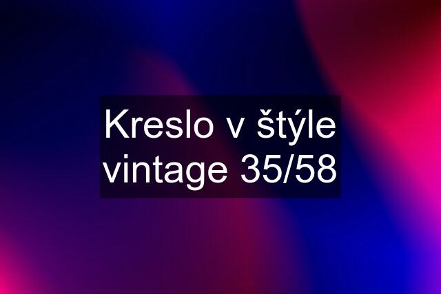 Kreslo v štýle vintage 35/58