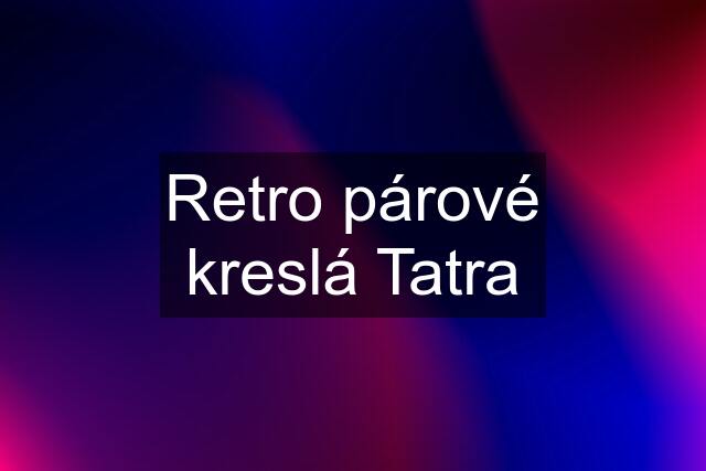 Retro párové kreslá Tatra