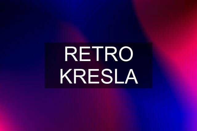 RETRO KRESLA