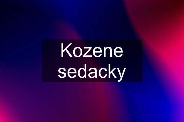 Kozene sedacky