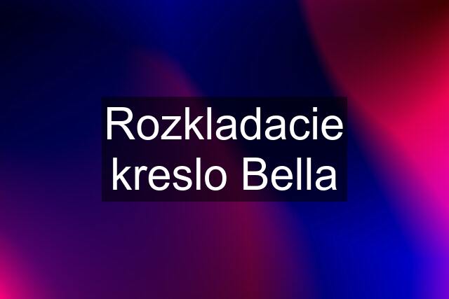 Rozkladacie kreslo Bella