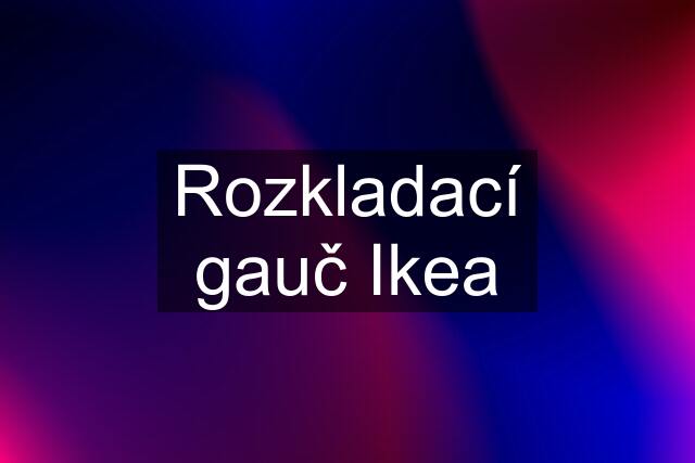 Rozkladací gauč Ikea