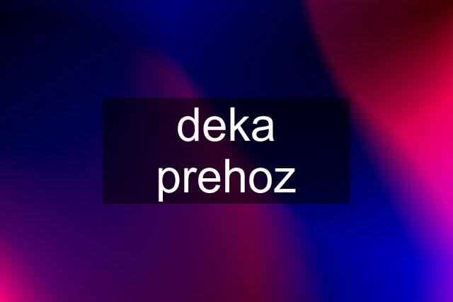 deka prehoz