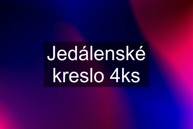 Jedálenské kreslo 4ks