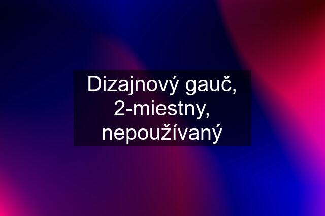 Dizajnový gauč, 2-miestny, nepoužívaný