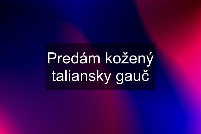 Predám kožený taliansky gauč