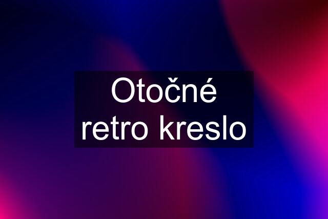 Otočné retro kreslo