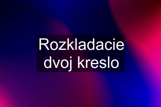 Rozkladacie dvoj kreslo