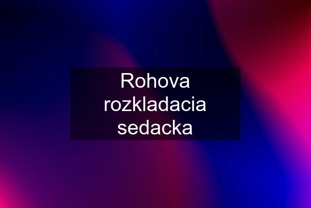 Rohova rozkladacia sedacka