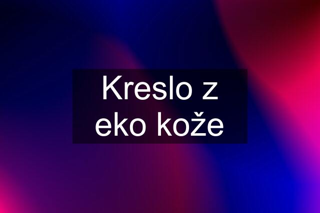 Kreslo z eko kože